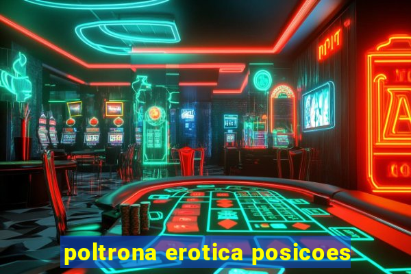 poltrona erotica posicoes